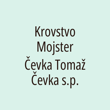 Krovstvo Mojster Čevka Tomaž Čevka s.p.