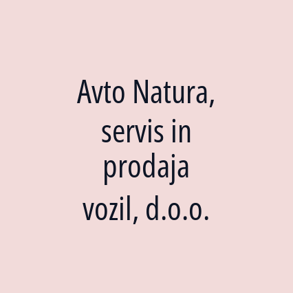 Avto Natura, servis in prodaja vozil, d.o.o.