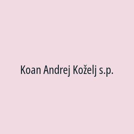 Koan Andrej Koželj s.p.