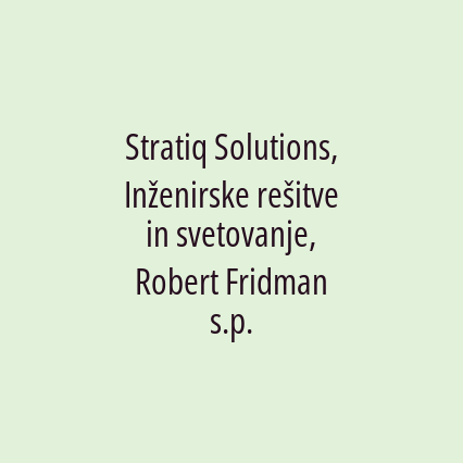 Stratiq Solutions, Inženirske rešitve in svetovanje, Robert Fridman s.p.