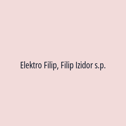 Elektro Filip, Filip Izidor s.p.