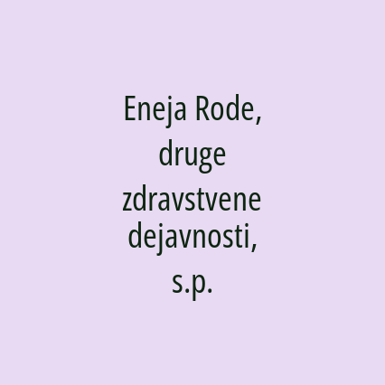 Eneja Rode, druge zdravstvene dejavnosti, s.p.