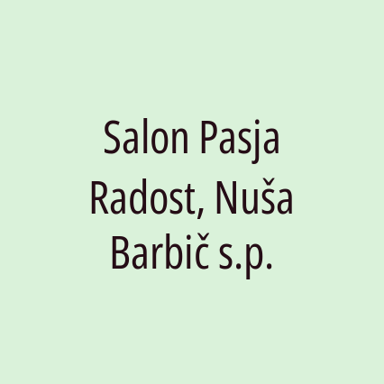 Salon Pasja Radost, Nuša Barbič s.p.