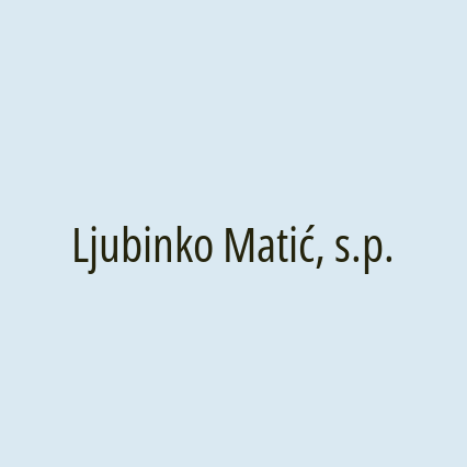 Ljubinko Matić, s.p.