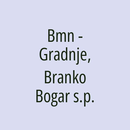 Bmn - Gradnje, Branko Bogar s.p.