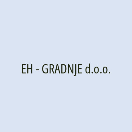 EH - GRADNJE d.o.o.