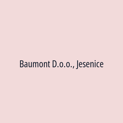 Baumont D.o.o., Jesenice