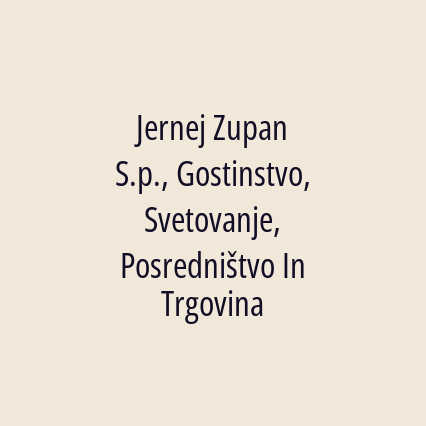 Jernej Zupan S.p., Gostinstvo, Svetovanje, Posredništvo In Trgovina