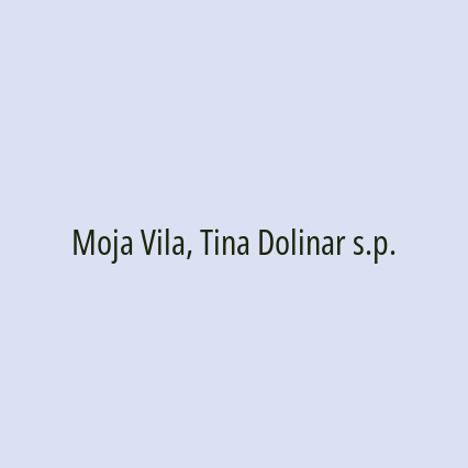 Moja Vila, Tina Dolinar s.p.