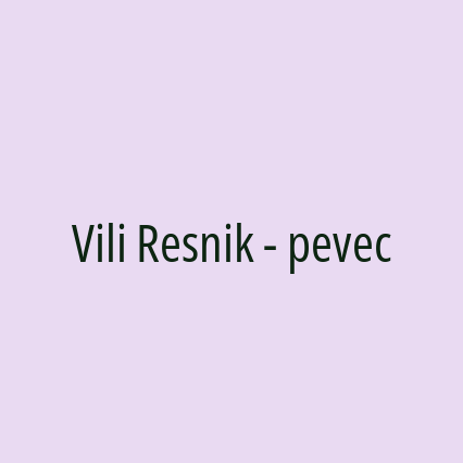 Vili Resnik - pevec