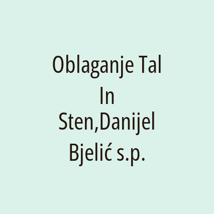 Oblaganje Tal In Sten,Danijel Bjelić s.p.