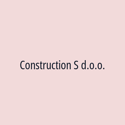 Construction S d.o.o.