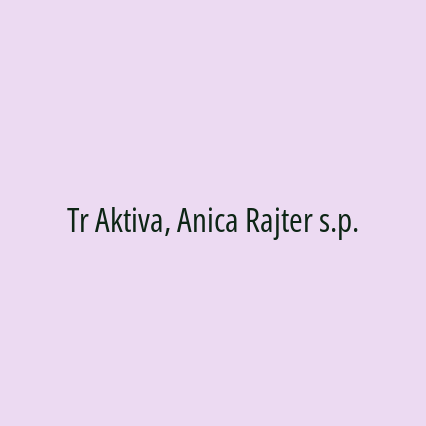 Tr Aktiva, Anica Rajter s.p.