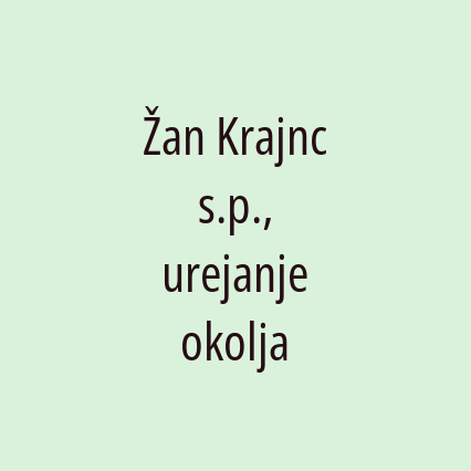 Žan Krajnc s.p., urejanje okolja