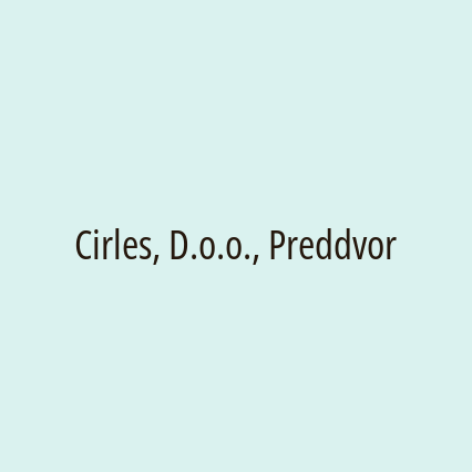 Cirles, D.o.o., Preddvor