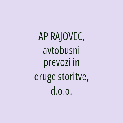 AP RAJOVEC, avtobusni prevozi in druge storitve, d.o.o.