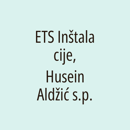 ETS Inštalacije, Husein Aldžić s.p.