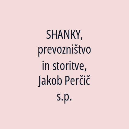 SHANKY, prevozništvo in storitve, Jakob Perčič s.p.