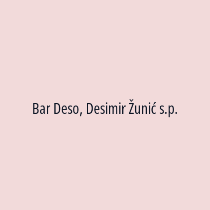 Bar Deso, Desimir Žunić s.p.