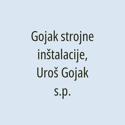 Gojak strojne inštalacije, Uroš Gojak s.p.