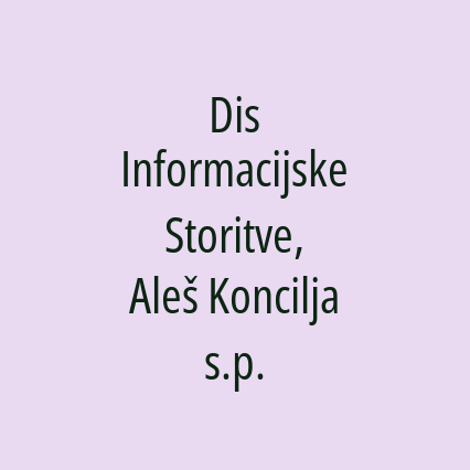 Dis Informacijske Storitve, Aleš Koncilja s.p.