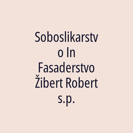 Soboslikarstvo In Fasaderstvo Žibert Robert s.p.