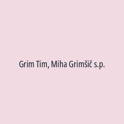 Grim Tim, Miha Grimšič s.p.