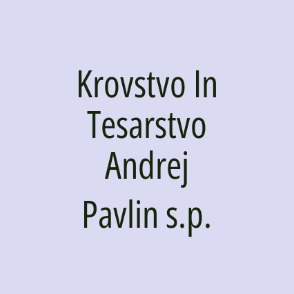 Krovstvo In Tesarstvo Andrej Pavlin s.p.