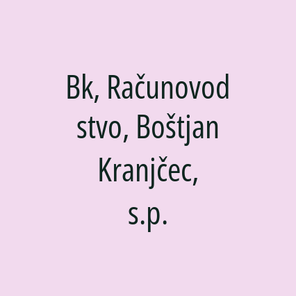 Bk, Računovodstvo, Boštjan Kranjčec, s.p.