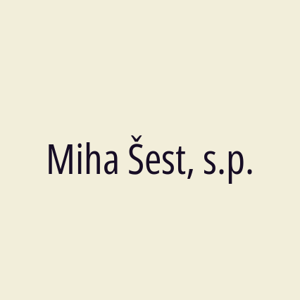 Miha Šest, s.p.