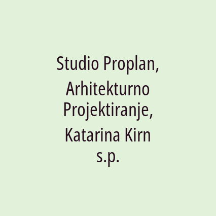 Studio Proplan, Arhitekturno Projektiranje, Katarina Kirn s.p.