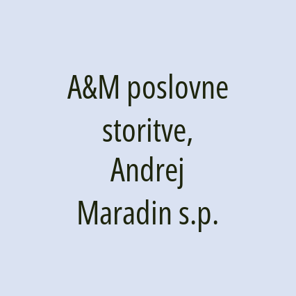 A&M poslovne storitve, Andrej Maradin s.p.