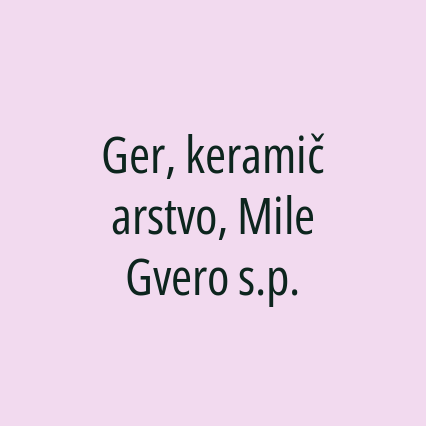 Ger, keramičarstvo, Mile Gvero s.p.