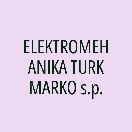 ELEKTROMEHANIKA TURK MARKO s.p.