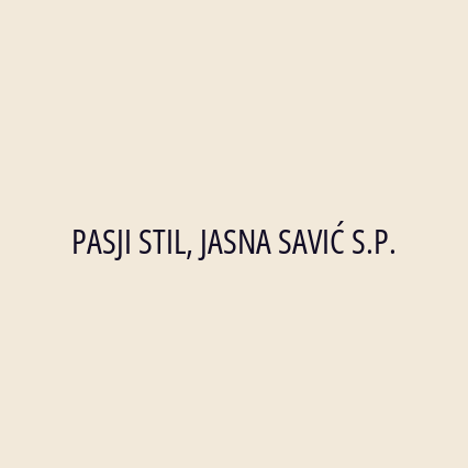 PASJI STIL, JASNA SAVIĆ S.P.