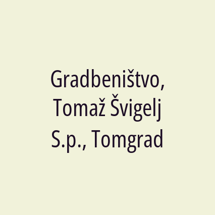 Gradbeništvo, Tomaž Švigelj S.p., Tomgrad