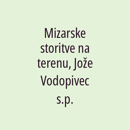 Mizarske storitve na terenu, Jože Vodopivec s.p.