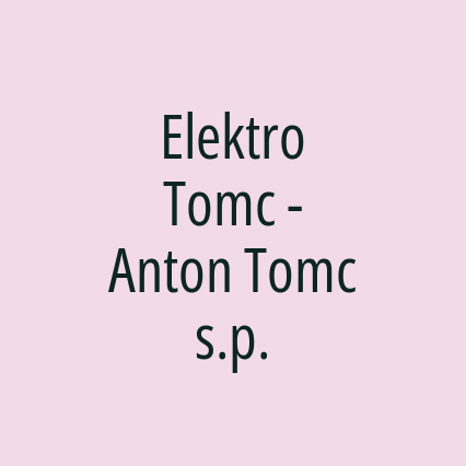 Elektro Tomc - Anton Tomc s.p.