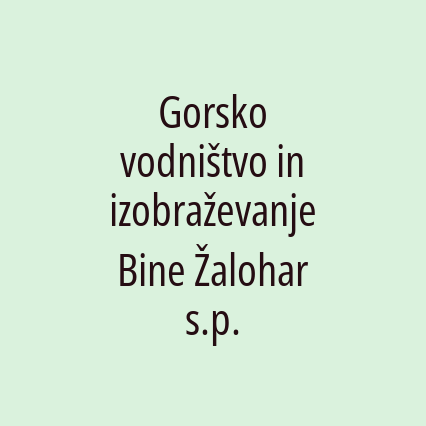 Gorsko vodništvo in izobraževanje Bine Žalohar s.p.