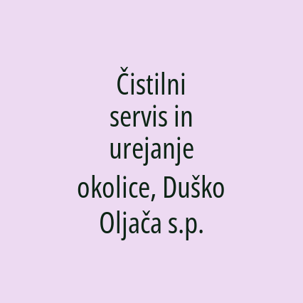 Čistilni servis in urejanje okolice, Duško Oljača s.p.