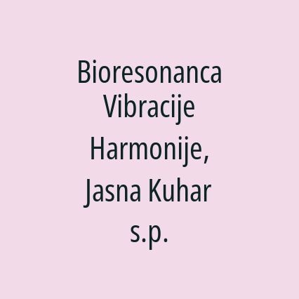 Bioresonanca Vibracije Harmonije, Jasna Kuhar s.p.