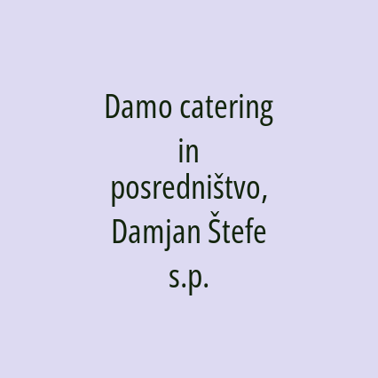 Damo catering in posredništvo, Damjan Štefe s.p.