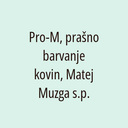 Pro-M, prašno barvanje kovin, Matej Muzga s.p.