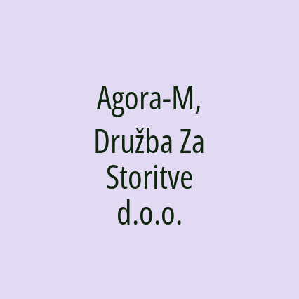 Agora-M, Družba Za Storitve d.o.o.