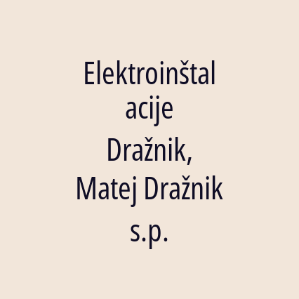 Elektroinštalacije Dražnik, Matej Dražnik s.p.