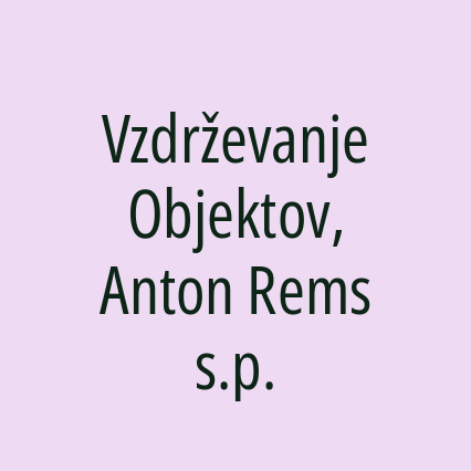 Vzdrževanje Objektov, Anton Rems s.p.