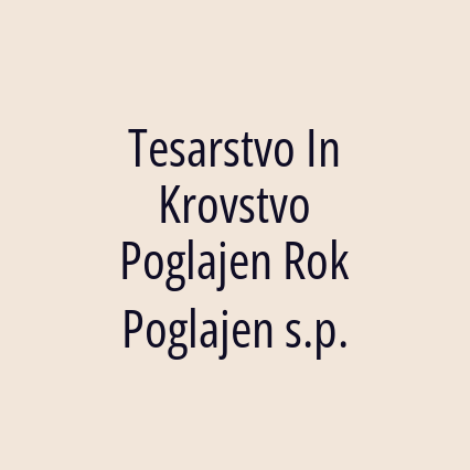 Tesarstvo In Krovstvo Poglajen Rok Poglajen s.p.