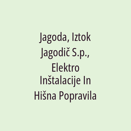 Jagoda, Iztok Jagodič S.p., Elektro Inštalacije In Hišna Popravila