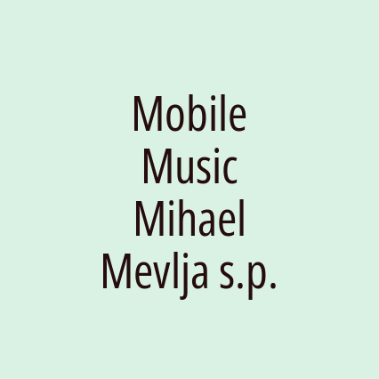 Mobile Music Mihael Mevlja s.p.