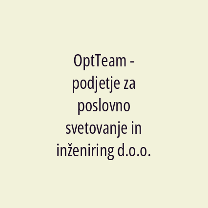 OptTeam - podjetje za poslovno svetovanje in inženiring d.o.o.